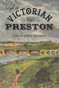 Cover image for Life in Victorian Preston