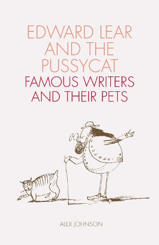 Edward Lear and the Pussycat: Famous Writers and Their Pets