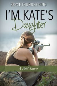 Cover image for I'm Kate's Daughter: A Paid Sniper