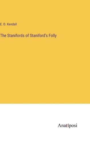 Cover image for The Stanifords of Staniford's Folly