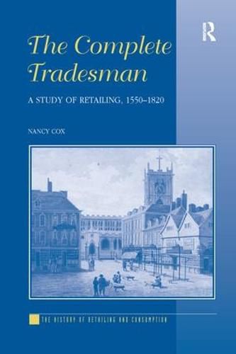 Cover image for The Complete Tradesman: A Study of Retailing, 1550-1820