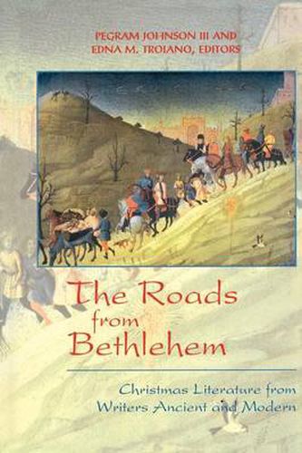 Cover image for The Roads from Bethlehem: Christmas Literature from Writers Ancient and Modern