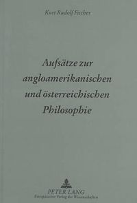 Cover image for Aufsaetze Zur Angloamerikanischen Und Oesterreichischen Philosophie