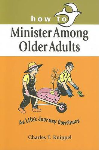 Cover image for How to Minister Among Older Adults: As Life's Journey Continues