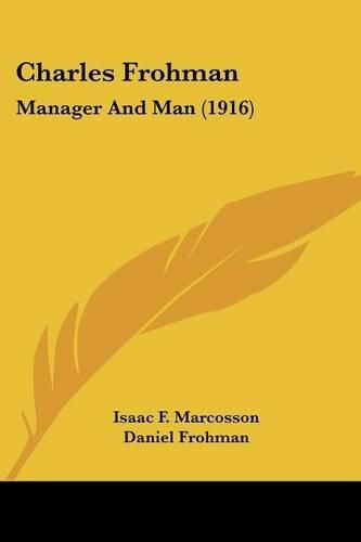 Charles Frohman: Manager and Man (1916)