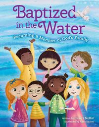 Cover image for Baptized in the Water: Becoming a member of God's family
