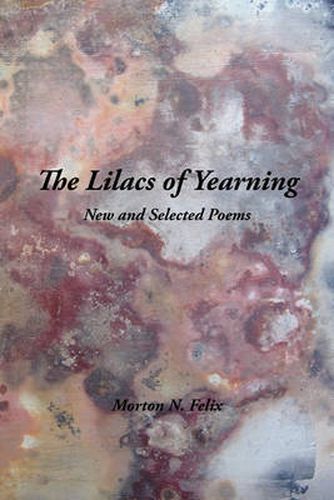 Cover image for The Lilacs of Yearning: New and Selected Poems