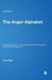 Cover image for The Anger Alphabet: Understanding Anger - An Emotional Development Programme for Young Children Aged 6-12