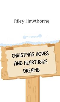 Cover image for Christmas Hopes and Hearthside Dreams