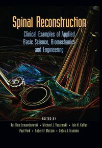 Cover image for Spinal Reconstruction: Clinical Examples of Applied Basic Science, Biomechanics and Engineering