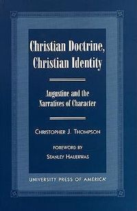 Cover image for Christian Doctrine, Christian Identity: Augustine and the Narratives of Character