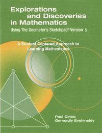 Cover image for Explorations and Discoveries in Mathematics, Using The Geometer's Sketchpad Version 5