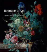 Cover image for Bouquets of Art: A Flower Dictionary from the Fine Arts Museums of San Francisco