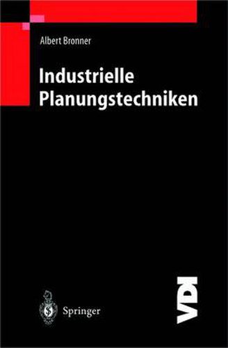 Cover image for Industrielle Planungstechniken: Unternehmens-, Produkt- Und Investitionsplanung, Kostenrechnung Und Terminplanung