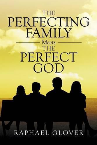 Cover image for The Perfecting Family Meets The Perfect God