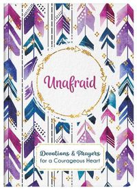 Cover image for Unafraid: Devotions and Prayers for a Courageous Heart