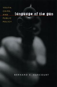 Cover image for Language of the Gun: Youth, Crime, and Public Policy