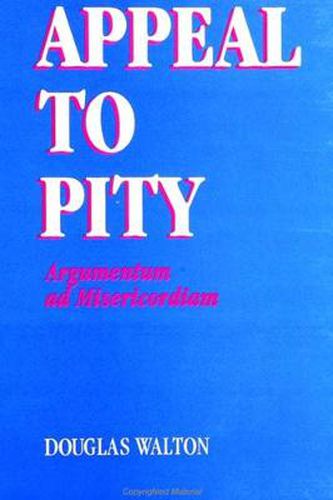 Cover image for Appeal to Pity: Argumentum ad Misericordiam