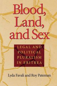 Cover image for Blood, Land, and Sex: Legal and Political Pluralism in Eritrea