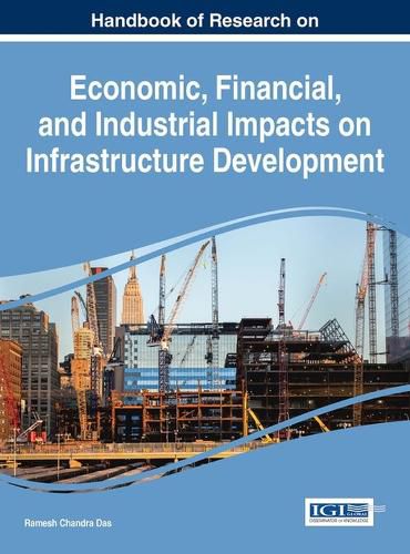 Cover image for Handbook of Research on Economic, Financial, and Industrial Impacts on Infrastructure Development