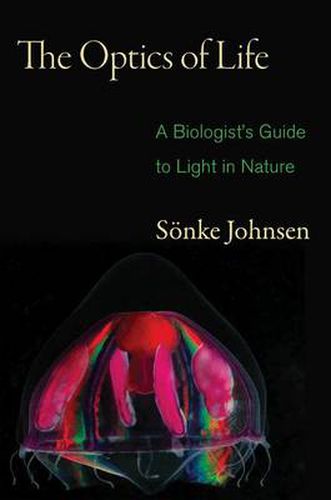 Cover image for The Optics of Life: A Biologist's Guide to Light in Nature