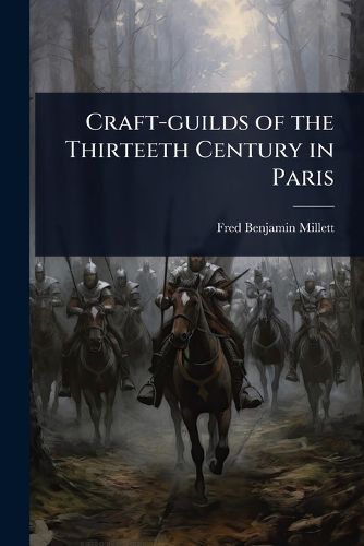 Cover image for Craft-guilds of the Thirteeth Century in Paris