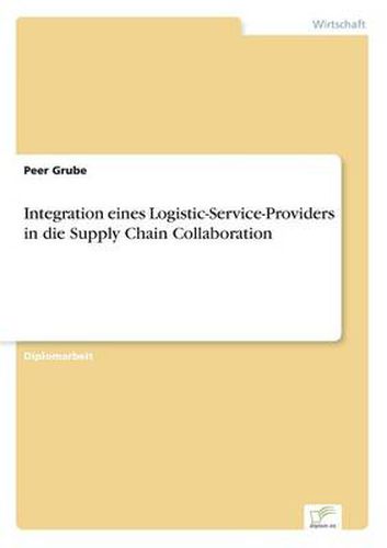 Cover image for Integration eines Logistic-Service-Providers in die Supply Chain Collaboration