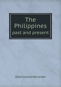 Cover image for The Philippines past and present