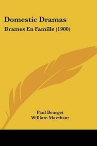 Cover image for Domestic Dramas: Drames En Famille (1900)