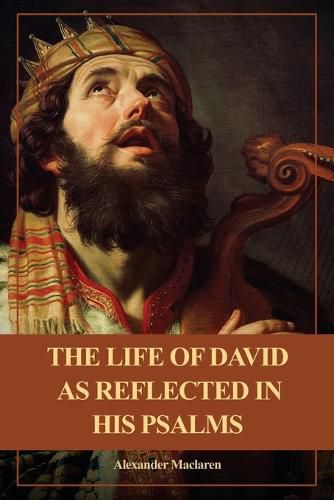 Cover image for The Life of David as Reflected in his Psalms
