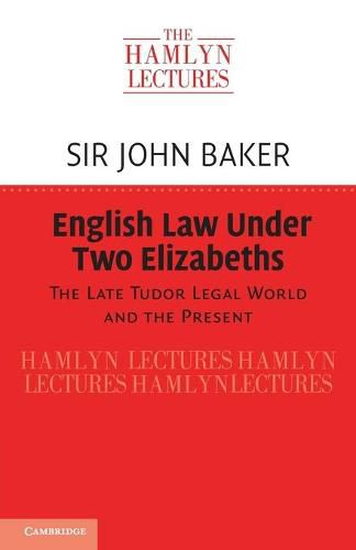 Cover image for English Law Under Two Elizabeths: The Late Tudor Legal World and the Present