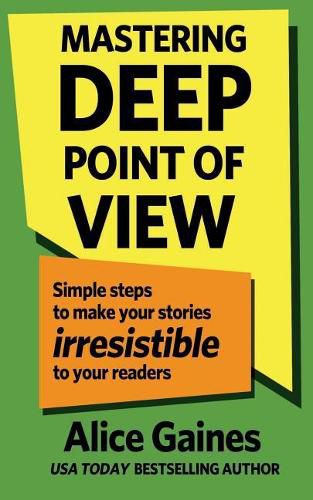 Cover image for Mastering Deep Point of View: Simple Steps to Make Your Stories Irresistible to Your Readers