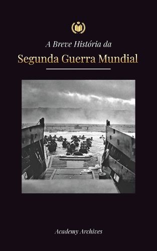 Cover image for A Breve Historia da Segunda Guerra Mundial