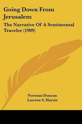 Going Down from Jerusalem: The Narrative of a Sentimental Traveler (1909)