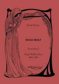 Cover image for Hugo Wolf: Erster Band: Hugo Wolfs Leben, 1860-1887