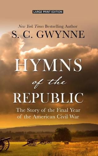 Hymns of the Republic: The Story of the Final Year of the American Civil War