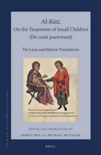 Cover image for Al-Razi, On the Treatment of Small Children (De curis puerorum): The Latin and Hebrew Translations