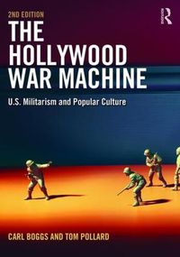 Cover image for The Hollywood War Machine: U.S. Militarism and Popular Culture