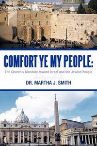 Cover image for Comfort Ye My People: The Church's Mandate Toward Israel and the Jewish People