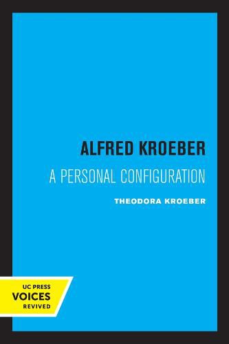 Cover image for Alfred Kroeber: A Personal Configuration