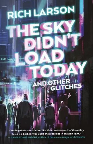 Cover image for The Sky Didn't Load Today and Other Glitches