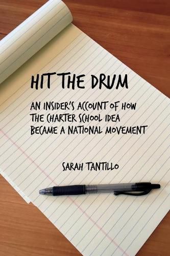 Cover image for Hit the Drum: An Insider's Account of How the Charter School Idea Became a National Movement