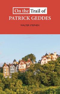 Cover image for On the Trail of Patrick Geddes