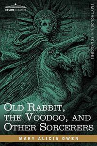 Cover image for Old Rabbit, the Voodoo, and Other Sorcerers