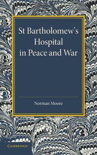 Cover image for St Bartholomew's Hospital in Peace and War: The Rede Lecture 1915