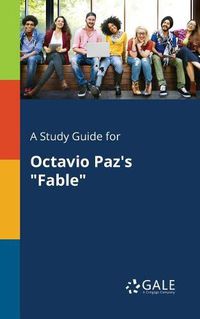 Cover image for A Study Guide for Octavio Paz's Fable