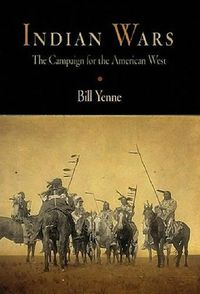 Cover image for Indian Wars: The Campaign for the American West