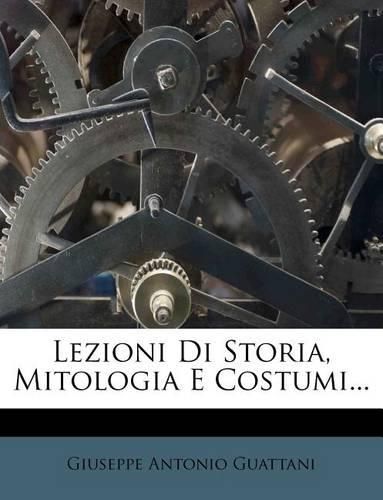 Cover image for Lezioni Di Storia, Mitologia E Costumi...