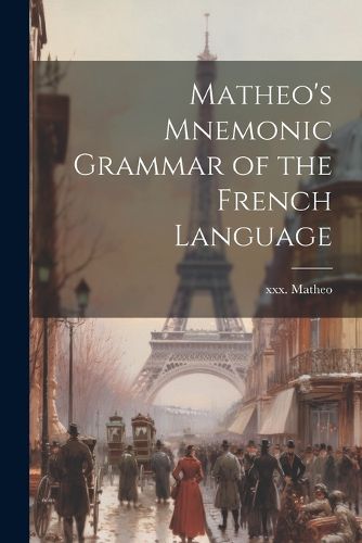 Cover image for Matheo's Mnemonic Grammar of the French Language