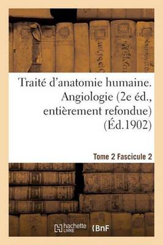 Cover image for Traite d'Anatomie Humaine. Tome 2. Fascicule 2 (2e Ed., Entierement Refondue)
